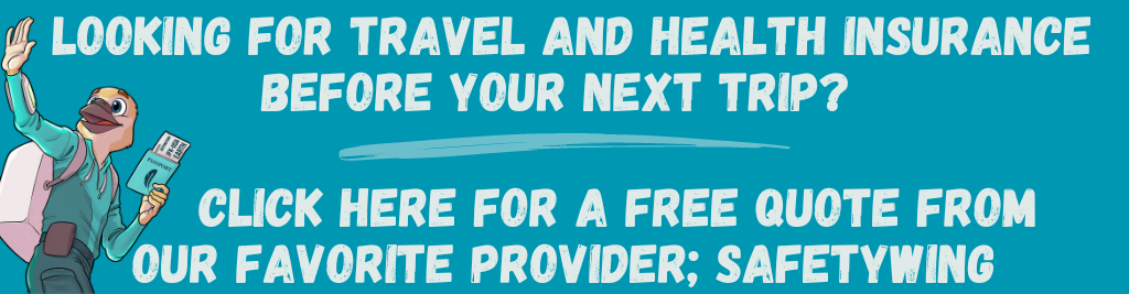 Looking for travel and health insurance before your next trip? 

Click here for a FREE quote from our favorite provider; SafetyWing